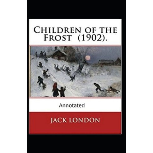 Children of the Frost Action Novel (Annotated) Paperback, Independently Published, English, 9798579650009