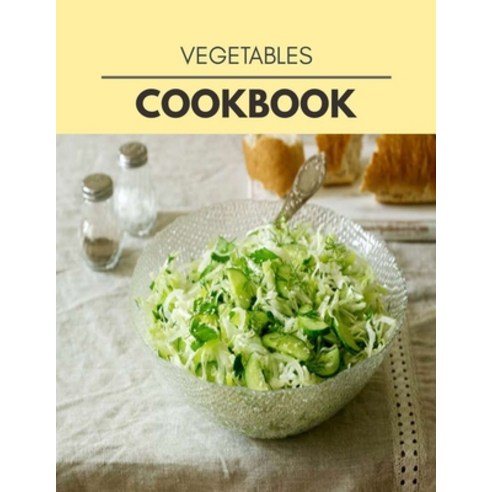 Vegetables Cookbook: Easy and Delicious for Weight Loss Fast Healthy Living Reset your Metabolism ... Paperback, Independently Published, English, 9798693423565