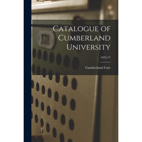 (영문도서) Catalogue of Cumberland University; 1876-77 Paperback, Legare Street Press, English, 9781015288126
