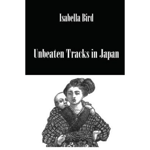 (영문도서) Unbeaten Tracks in Japan Hardcover, Routledge, English, 9780710308849
