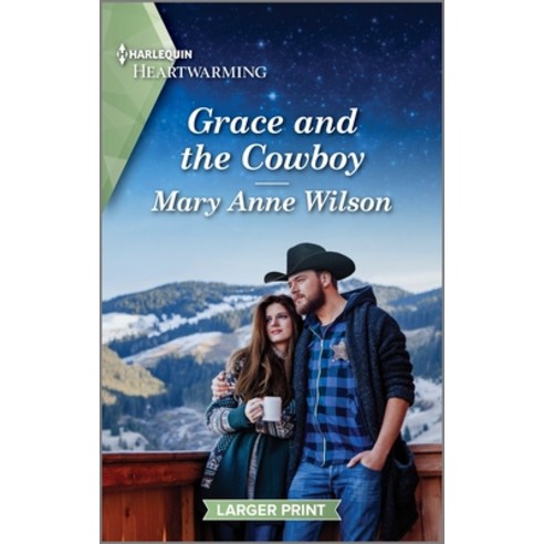 (영문도서) Grace and the Cowboy: A Clean and Uplifting Romance Mass Market Paperbound, Harlequin Heartwarming Larg..., English, 9781335475596