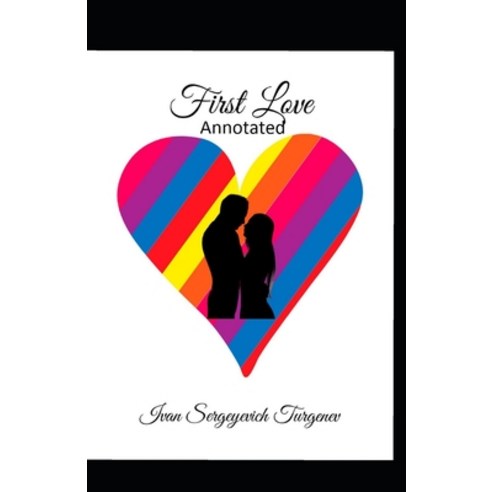 First Love Annotated Paperback, Independently Published, English, 9798742148388