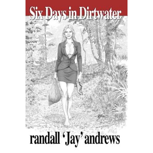 Six Days in Dirtwater Paperback, Jacol Publishing Co.