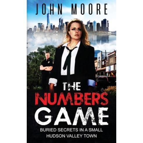 (영문도서) The Numbers Game: Buried Secrets in a Small Hudson Valley Town Paperback, Independently Published, English, 9798365123939