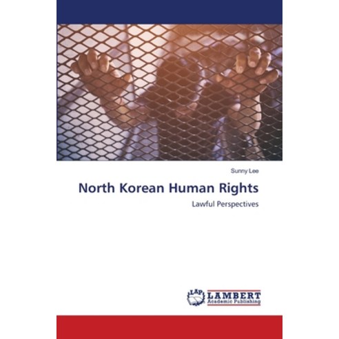 (영문도서) North Korean Human Rights Paperback, LAP Lambert Academic Publis..., English, 9786203306224