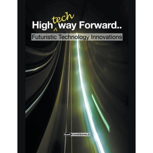 (영문도서) High-tech Way Forward Paperback, Sunil Khandbahale, English, 9798224623129