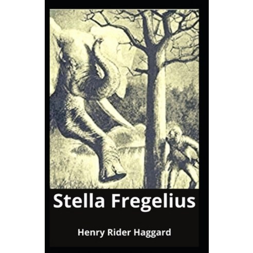 (영문도서) Stella Fregelius: Henry Rider Haggard (Love with a Mysterious Stranger Romantic Novel Class... Paperback, Independently Published, English, 9798502036733