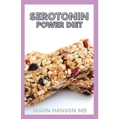Serotonin Power Diet: Nature''s Own Appetite Suppressant to Stop Emotional Overeating and Halt Antide... Paperback, Independently Published, English, 9798710959329