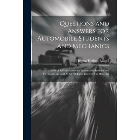 (영문도서) Questions and Answers for Automobile Students and Mechanics: A Book of Self-Instruction for A... Paperback, Legare Street Press, English, 9781021657022