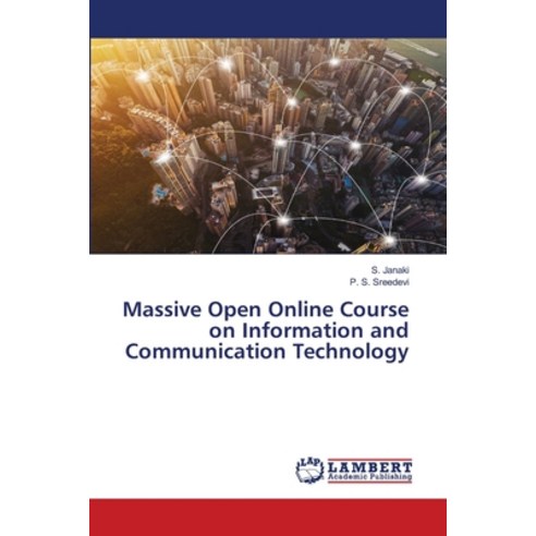 (영문도서) Massive Open Online Course on Information and Communication Technology Paperback, LAP Lambert Academic Publis..., English, 9786203198959