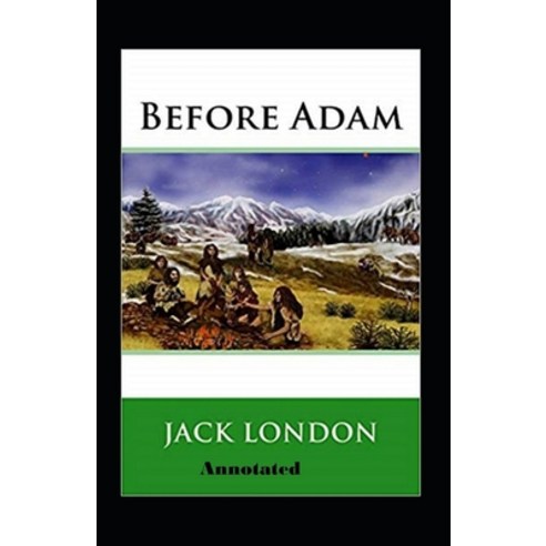 Before Adam Annotated Paperback, Independently Published, English, 9798741281642