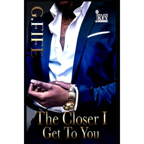 (영문도서) The Closer I Get To You Paperback, Independently Published, English, 9798415688326