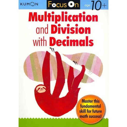 Focus on Multiplication and Division with Decimals, Kumon Publishing North America