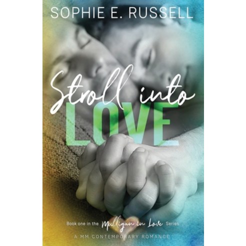 Stroll into Love: A Contemporary Male-Male Romance Paperback, Independently Published, English, 9798692831255