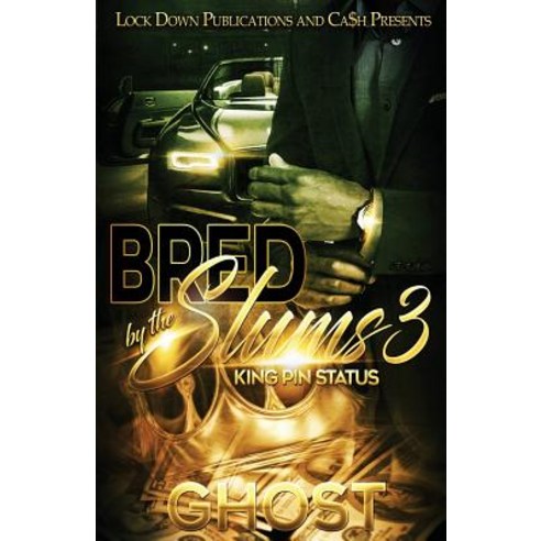 Bred by the Slums 3: King Pin Status Paperback, Lock Down Publications