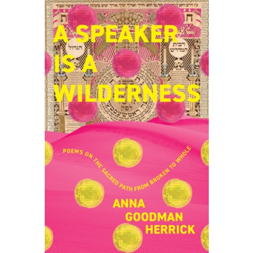 (영문도서) A Speaker Is a Wilderness: Poems on the Sacred Path from Broken to Whole Paperback, Monkfish Book Publishing, English, 9781958972373