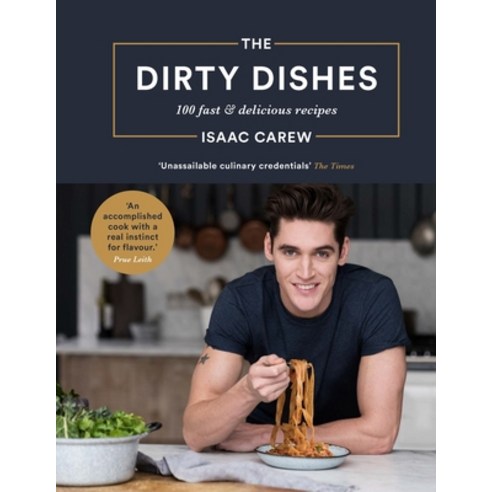The Dirty Dishes: 100 Fast and Delicious Recipes Hardcover, Bluebird