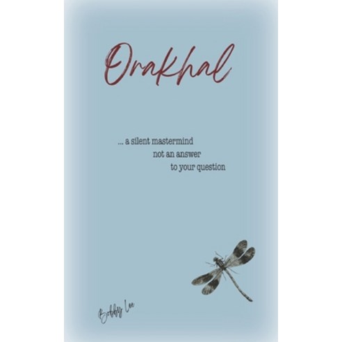 (영문도서) Orakhal: ... a silent mastermind not and answer to your question ... Paperback, Independently Published, English, 9798423037345