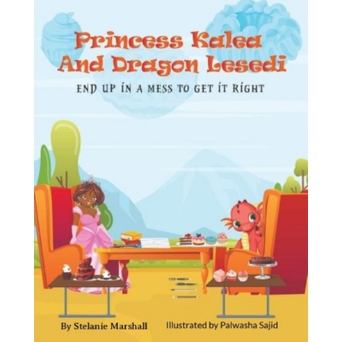 Princess Kalea And Dragon Lesedi End Up in A Mess To Get it Right Paperback, Https: //Www.Isbnservices.C..., English, 9781636847023