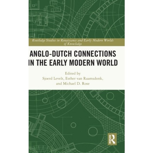 (영문도서) Anglo-Dutch Connections in the Early Modern World Hardcover, Routledge, English, 9780367502331