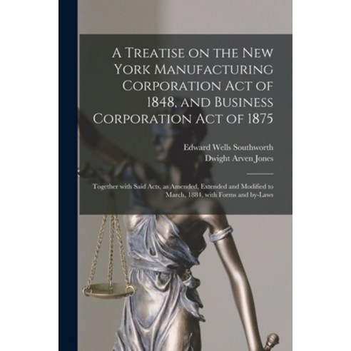 (영문도서) A Treatise on the New York Manufacturing Corporation Act of 1848 and Business Corporation Ac... Paperback, Legare Street Press, English, 9781015221246