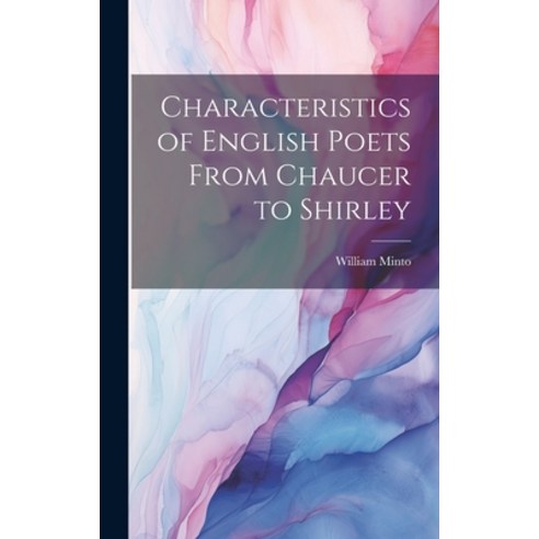 (영문도서) Characteristics of English Poets From Chaucer to Shirley Hardcover, Legare Street Press, 9781019795538