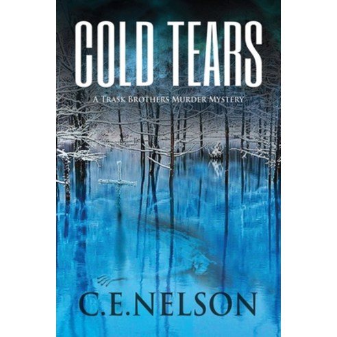 Cold Tears: A Trask Brothers Murder Mystery Paperback, Independently Published