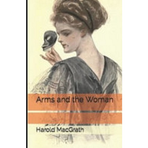 Arms and the Woman Illustrated Paperback, Independently Published, English, 9798588738170