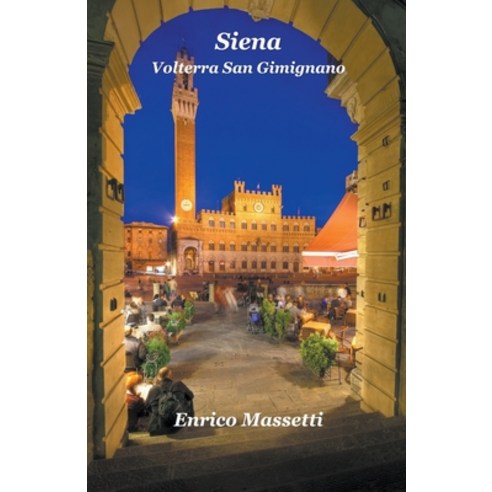 (영문도서) Siena Volterra San Gimignano Paperback, Massetti Publishing, English, 9798223520399