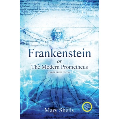 Frankenstein or the Modern Prometheus (Annotated Large Print) Paperback, Sastrugi Press Classics, English, 9781649221711