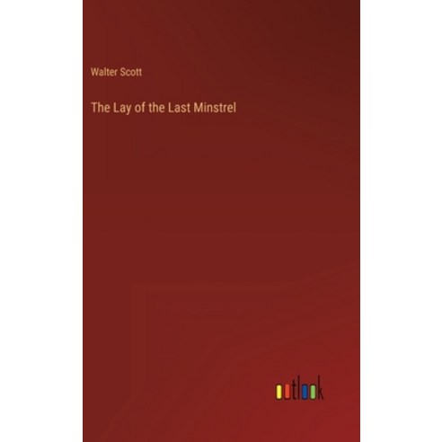 (영문도서) The Lay of the Last Minstrel Hardcover, Outlook Verlag, English, 9783368822095