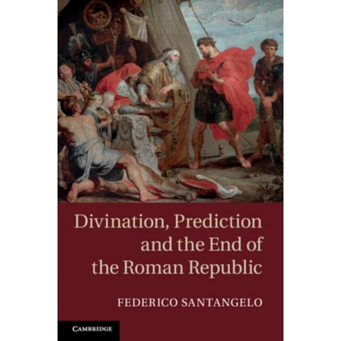 (영문도서) Divination Prediction and the End of the Roman Republic Paperback, Cambridge University Press, English, 9781009296359