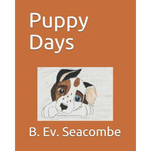 (영문도서) Puppy Days Paperback, Independently Published, English, 9781092430432