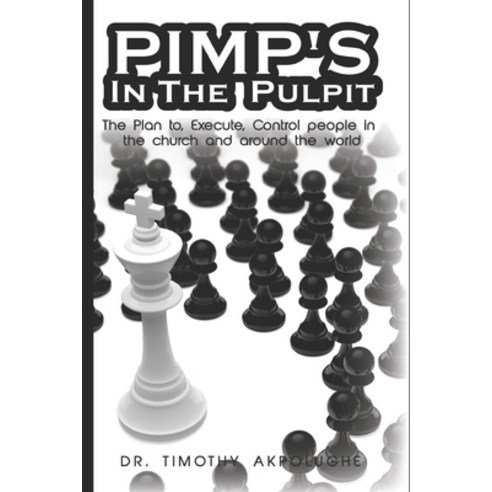 Pimp''s In The Pulpit: The Plan To Execute Control People In The Church And Around World Paperback, Independently Published, English, 9798609892171