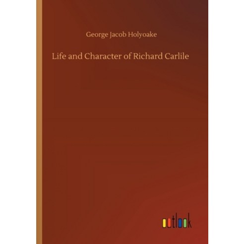 Life and Character of Richard Carlile Paperback, Outlook Verlag