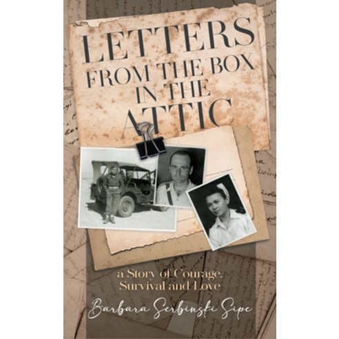 (영문도서) Letters from the Box in the Attic: A Story of Courage Survival and Love Hardcover, Rushmore Press LLC, English, 9781956696578