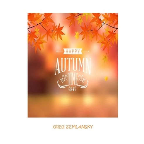 (영문도서) Happy Autumn Time Paperback, Independently Published, English, 9798474046488