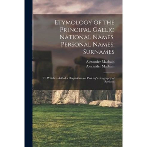 (영문도서) Etymology of the Principal Gaelic National Names Personal Names Surnames: to Which is Added... Paperback, Legare Street Press, English, 9781014308511