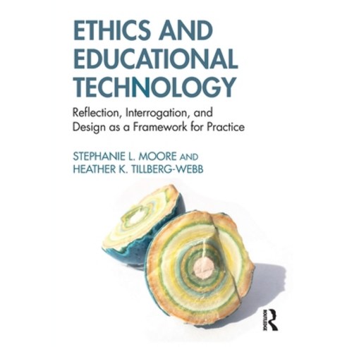(영문도서) Ethics and Educational Technology: Reflection Interrogation and Design as a Framework for P... Paperback, Routledge, English, 9780415895088