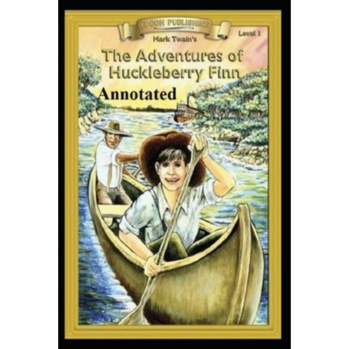 The Adventures of Huckleberry Finn "Annotated" Action & Adventure Paperback, Independently Published