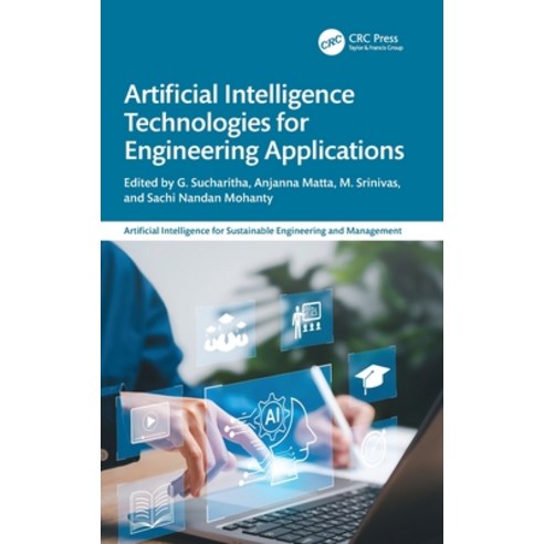 (영문도서) Artificial Intelligence Technologies for Engineering Applications Hardcover, CRC Press, English, 9781032765815