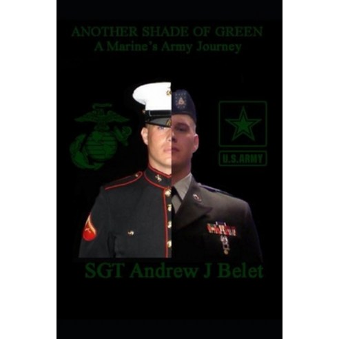 (영문도서) Another Shade Of Green: A Marine''s Army Journey: The War Chronicles Volume 2 Paperback, Independently Published, English, 9798379326326