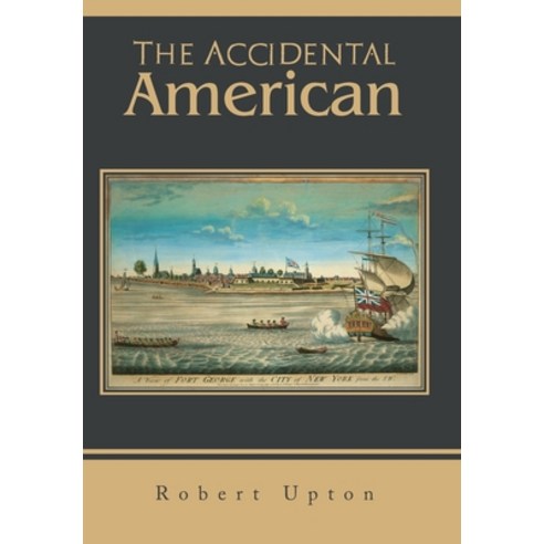 (영문도서) The Accidental American Hardcover, Xlibris Us, English, 9781669858850