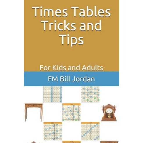 (영문도서) Times Tables Tricks and Tips: For Kids and Adults Paperback, Independently Published, English, 9798538861170