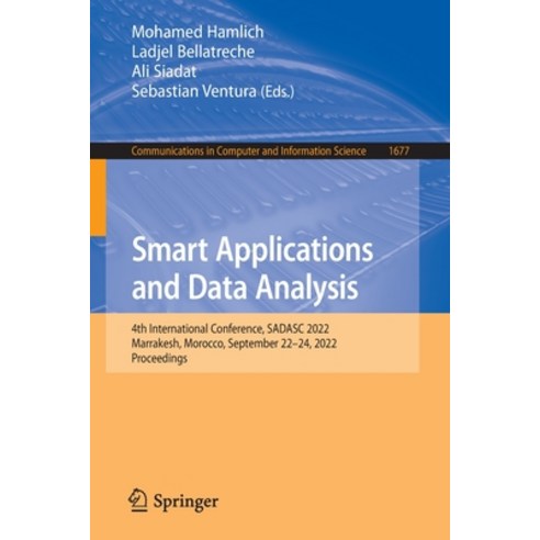 (영문도서) Smart Applications and Data Analysis: 4th International Conference Sadasc 2022 Marrakesh M... Paperback, Springer, English, 9783031204890