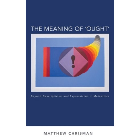 (영문도서) Meaning of ''ought'': Beyond Descriptivism and Expressivism in Metaethics Hardcover, Oxford University Press, USA, English, 9780199363001