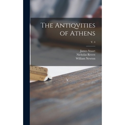 (영문도서) The Antiqvities of Athens; v. 4 Hardcover, Legare Street Press, English, 9781013676802