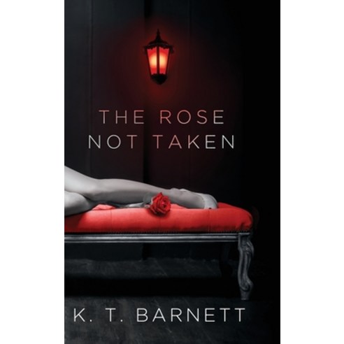 The Rose Not Taken Hardcover, Koehler Books