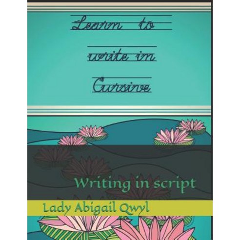 Learn to write in cursive: Writing in script Paperback, Independently Published