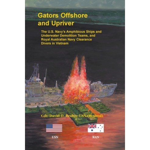 (영문도서) Gators Offshore and Upriver. The U.S. Navy''s Amphibious Ships and Underwater Demolition Teams... Paperback, Heritage Books, English, 9780788459061